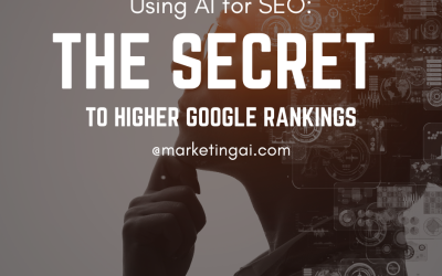 Using AI for SEO: The Secret to Higher Google Rankings